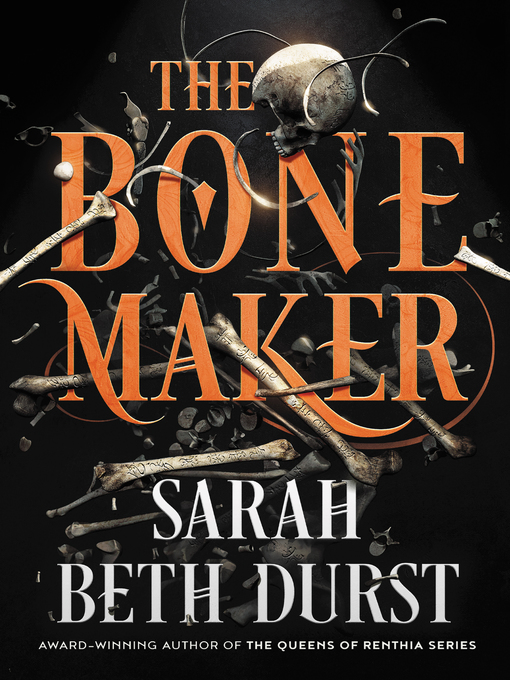 Title details for The Bone Maker by Sarah Beth Durst - Wait list
